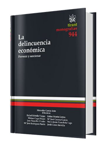 LA DELINCUENCIA ECONÓMICA PREVENIR Y SANCIONAR LA DELINCUENCIA ECONÓMICA PREVENIR Y SANCIONAR